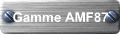 Gamme AMF87